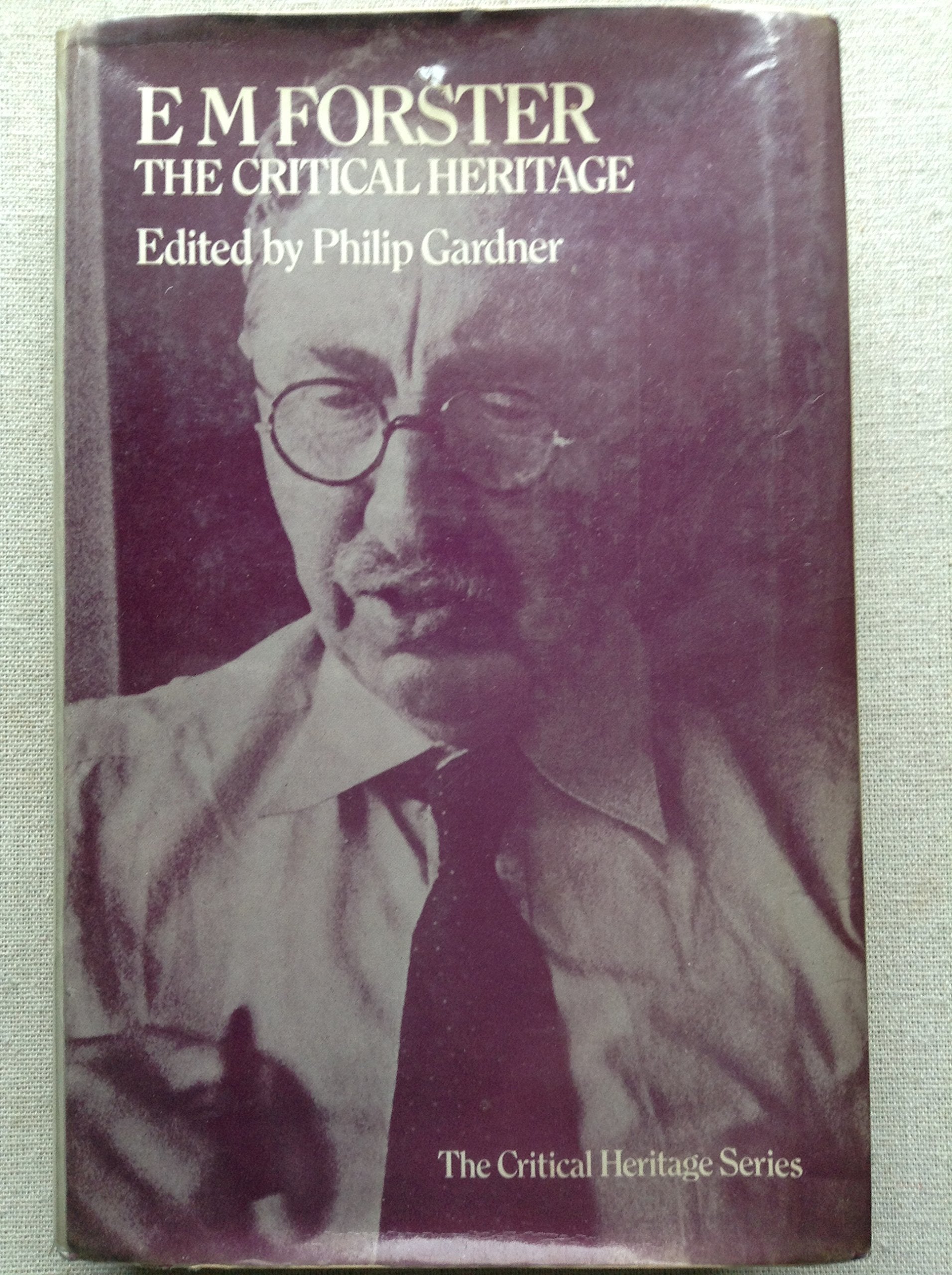 E. M. Forster, the Critical Heritage; (The Critical Heritage Series) Contemporary literature