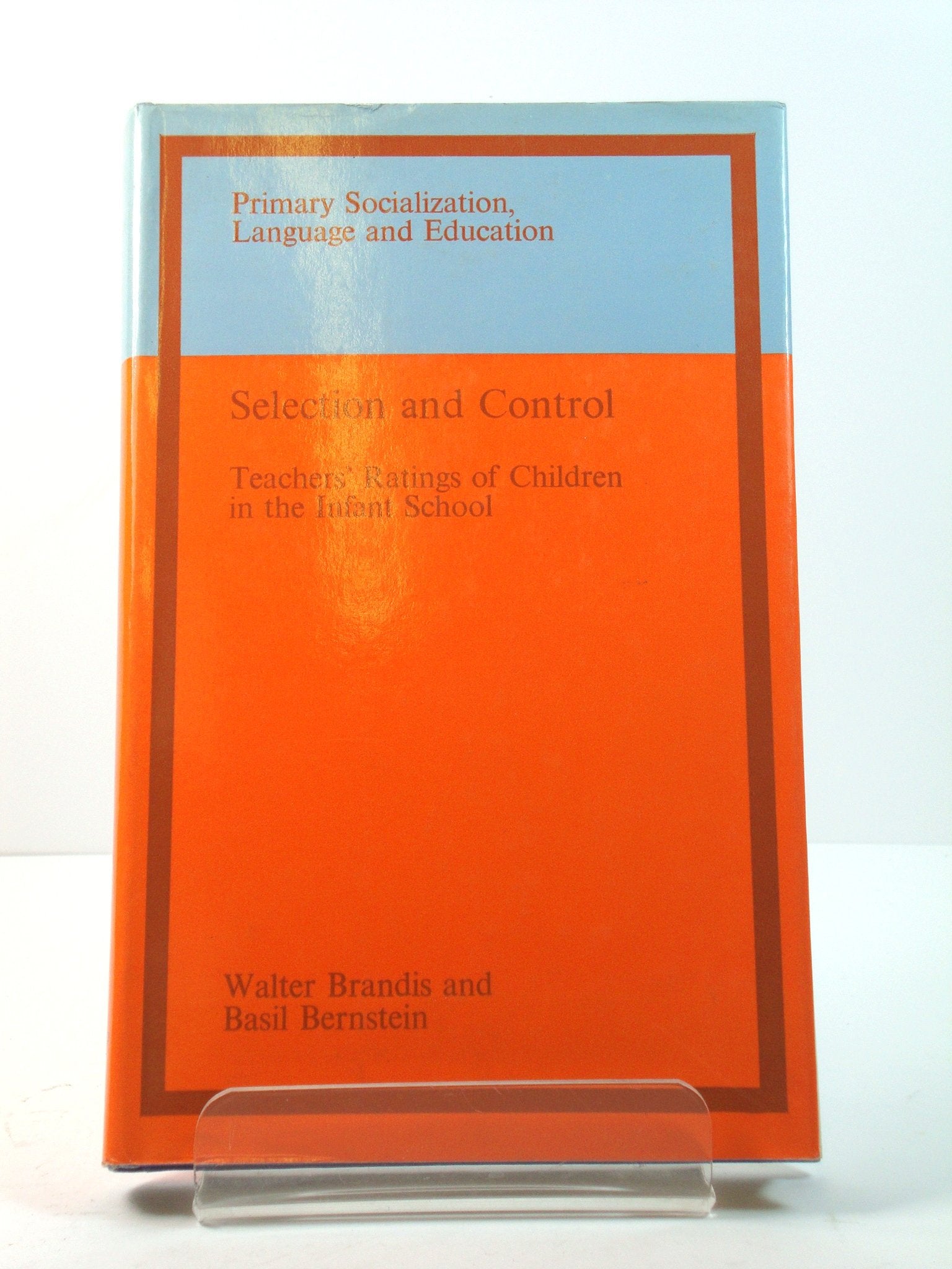 Selection and Control: Teachers' Ratings of Children in the Infant School Education & Training