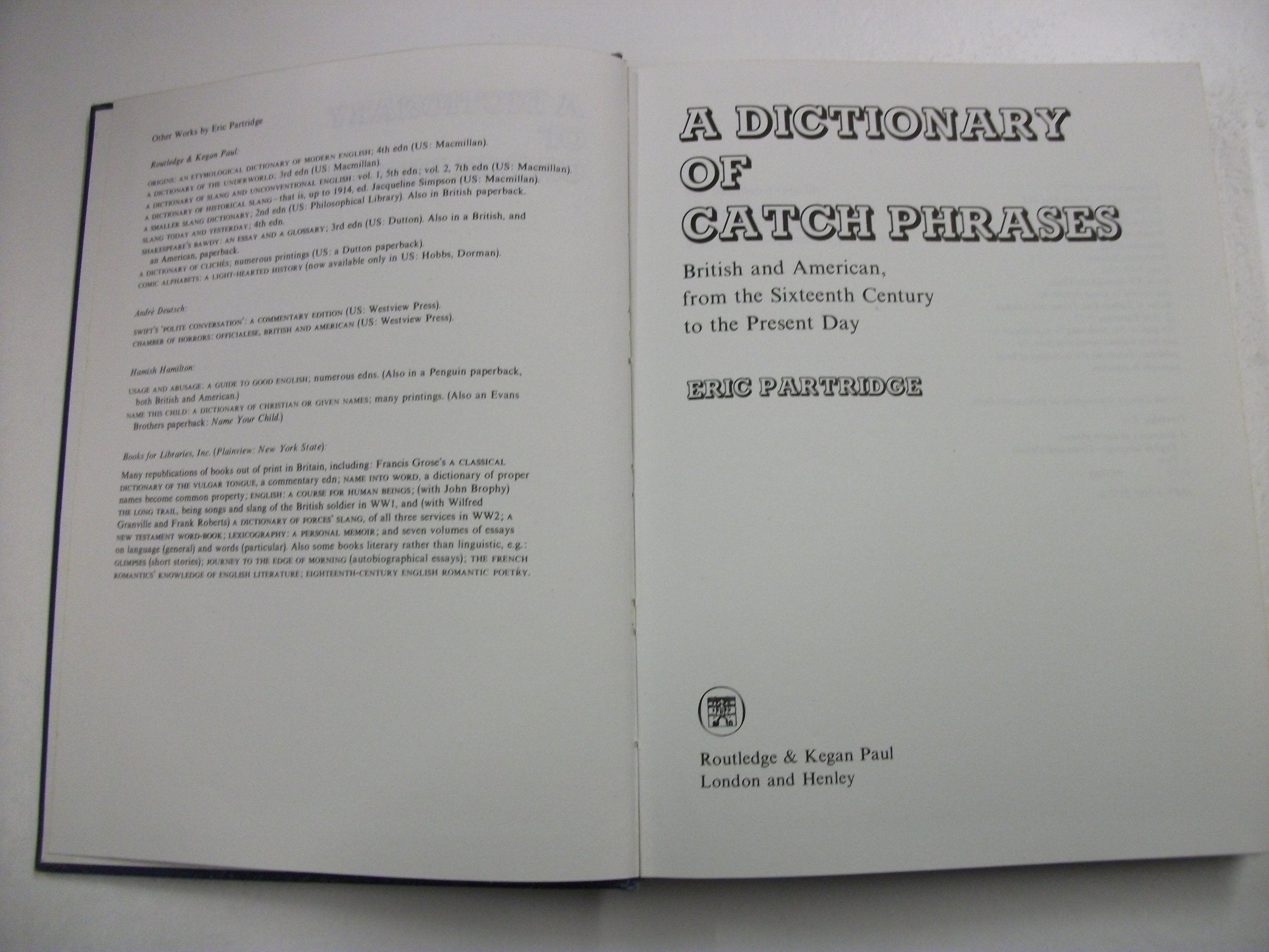 Dictionary of Catch Phrases: British and American from the Sixteenth Century to the Present Day Books
