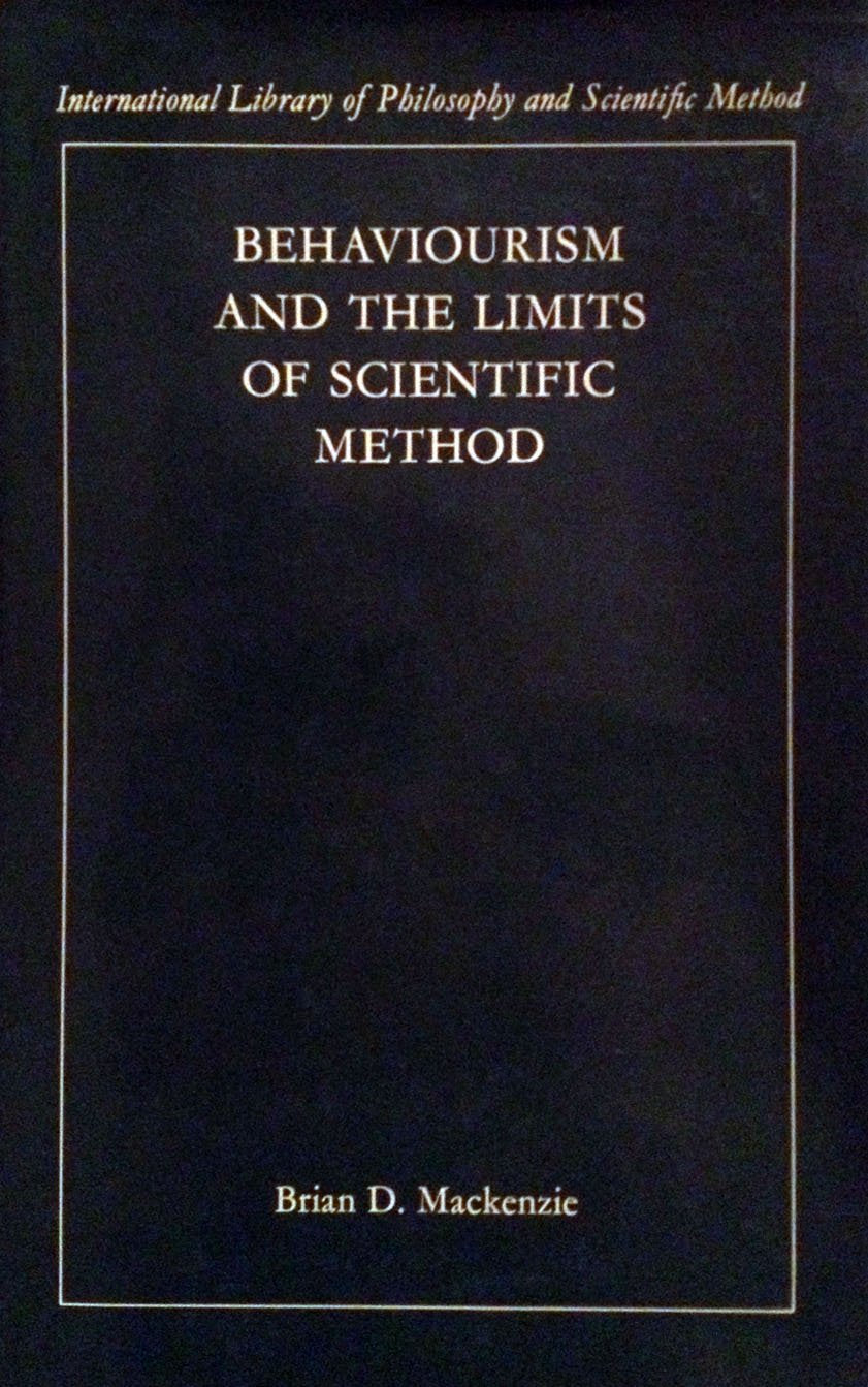 Behaviourism and the Limits of Scientific Method (International Library of Philosophy) Books
