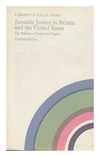 Juvenile Justice in Britain and the United States: The Balance of Needs and Rights (Library of Social Work) Law