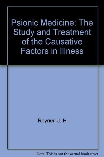 Psionic Medicine: The Study and Treatment of the Causative Factors in Illness Health, Nutrition & Fitness