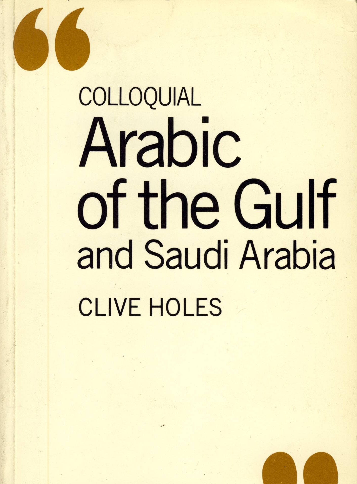 Colloquial Arabic of the Gulf and Saudi Arabia: A Complete Language Course (Colloquial Series) Social Sciences