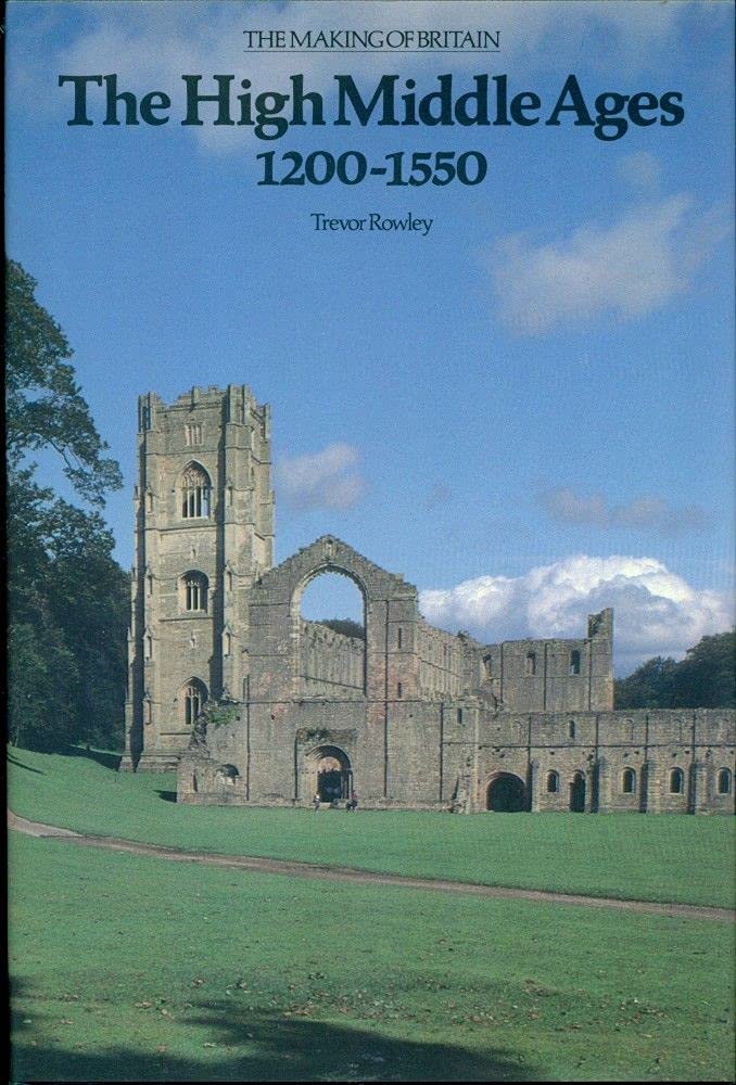 The High Middle Ages, 1200-1550 (Making of Britain, 1066-1939) Politics & History