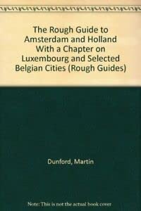 The Rough Guide to Amsterdam and Holland With a Chapter on Luxembourg and Selected Belgian Cities (Rough Guides) Leisure, Home & Garden