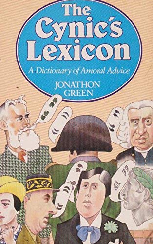 The Cynic's Lexicon: A Dictionary of Amoral Advice Books