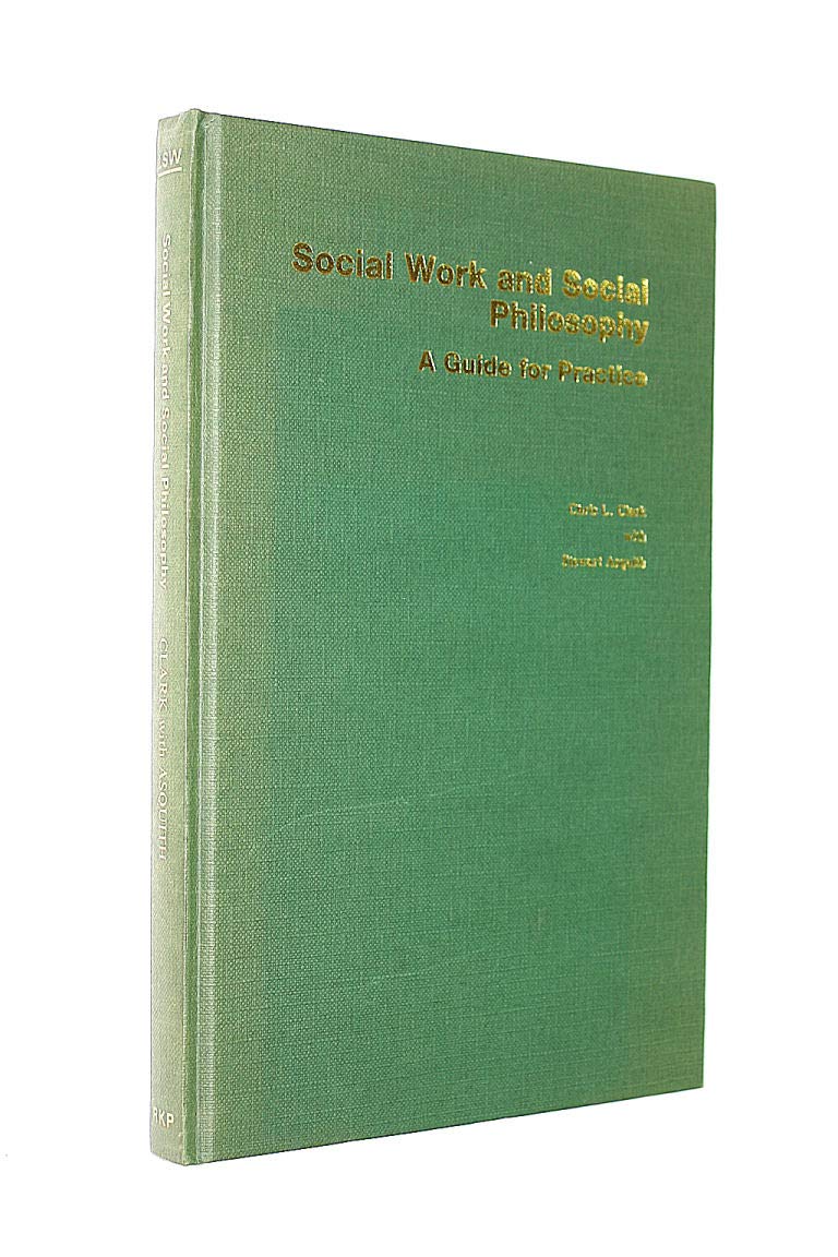 Social work and social philosophy: A guide for practice (Library of social work) Books