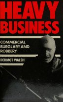 Heavy Business: Commercial Burglary & Robbery: Commercial Burglary and Robbery Books