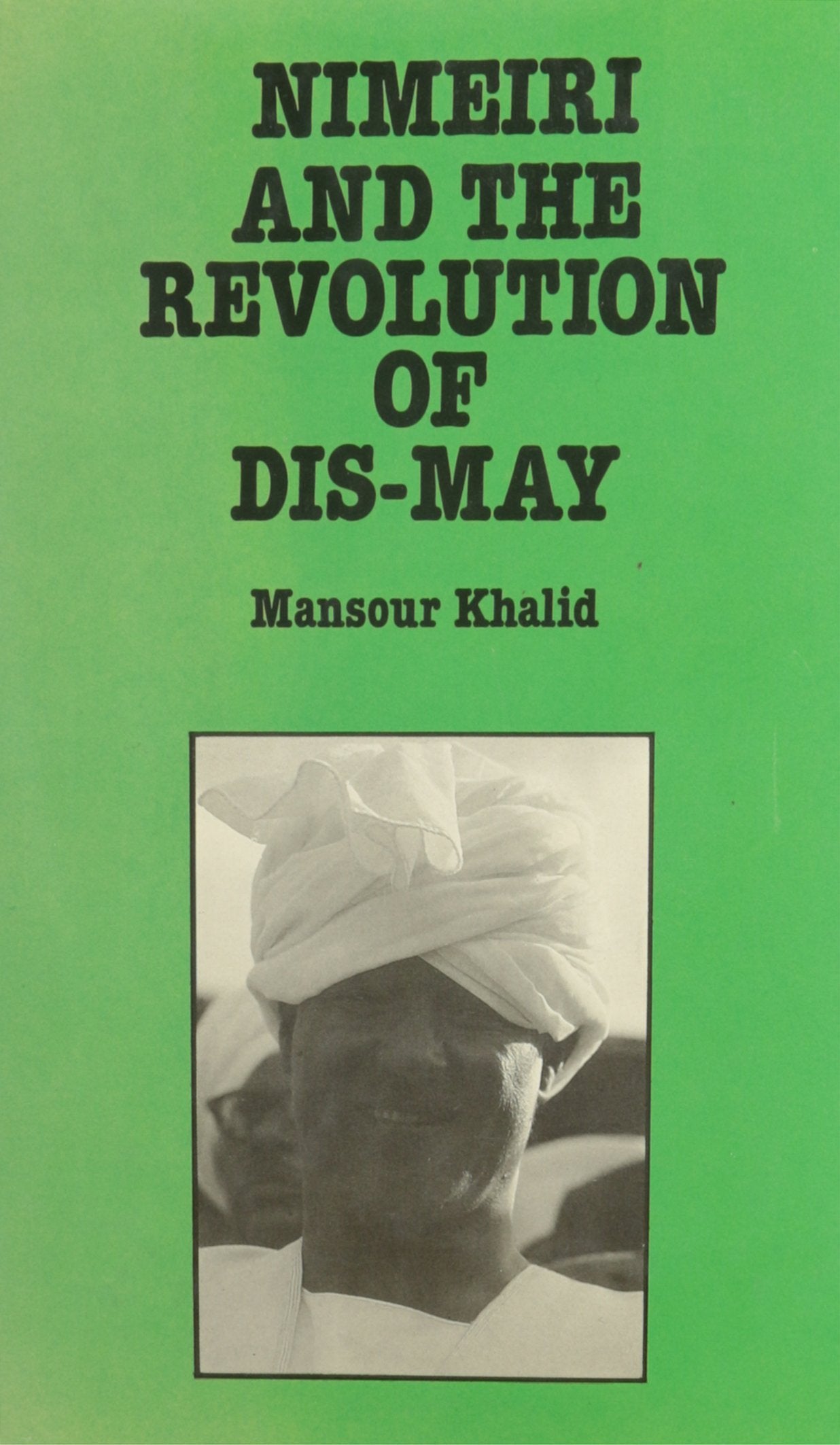 Nimeiri and the Revolution of Dis-May book