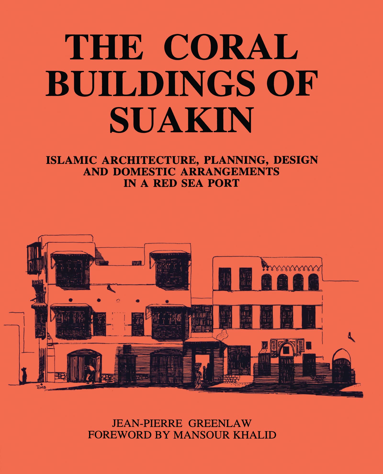 Coral Buildings Of Suakin: Islamic Architecture, Planning, Design and Domestic Arrangements in a Red Sea Port Religion & Esotericism