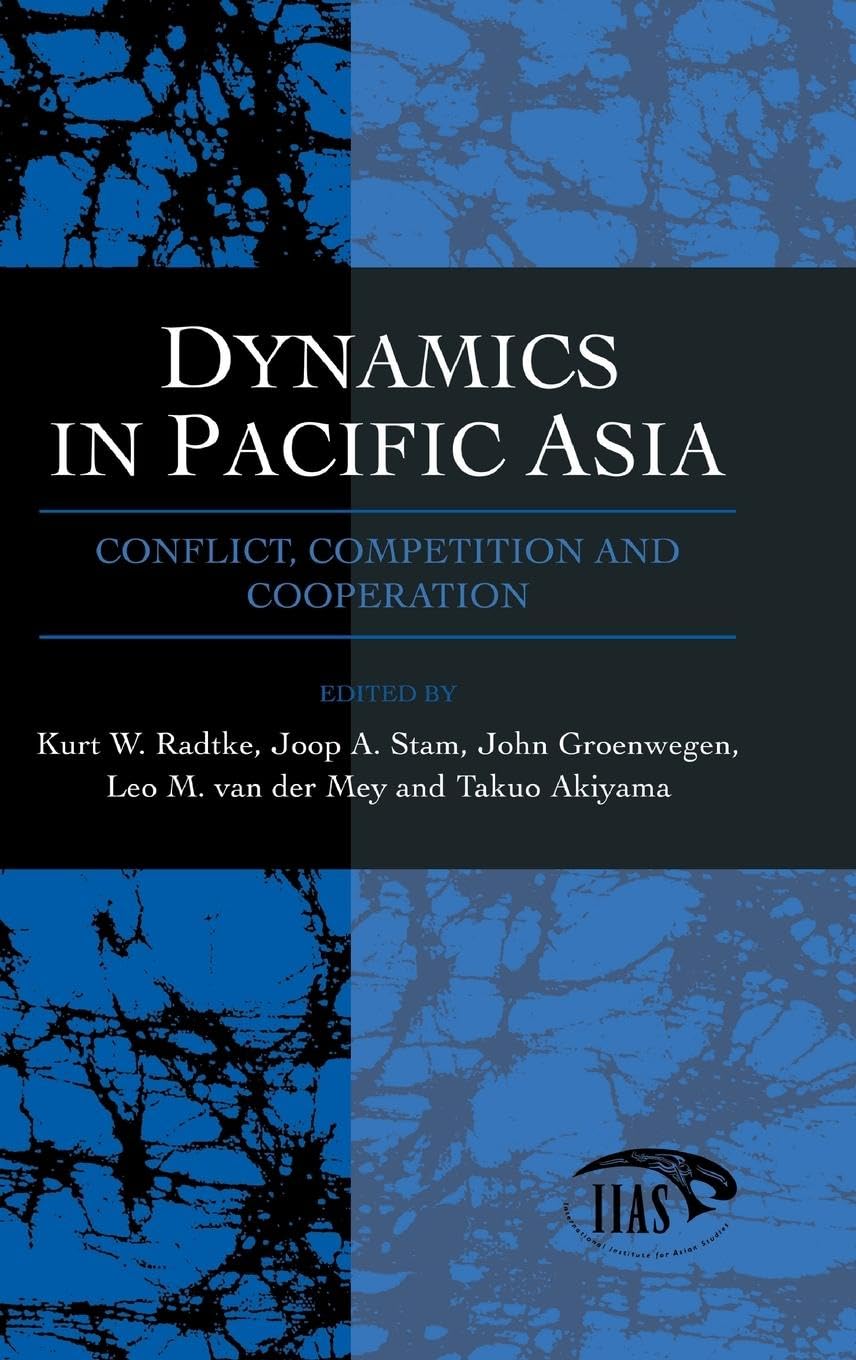 Dynamics in Pacific Asia: Conflict, Competition and Cooperation book