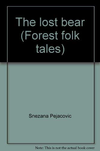 The lost bear (Forest folk tales) Books