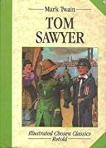 The Adventures of Tom Sawyer ("Chosen" classics) Novels & Short Stories