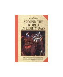 Round the World in Eighty Days ("Chosen" classics) Classics