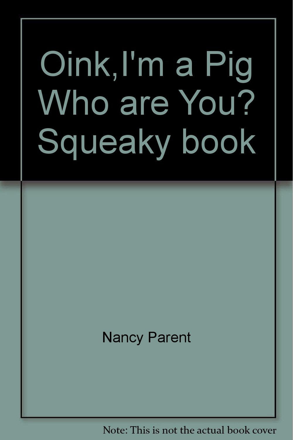 Oink,I'm a Pig Who are You? Squeaky book book
