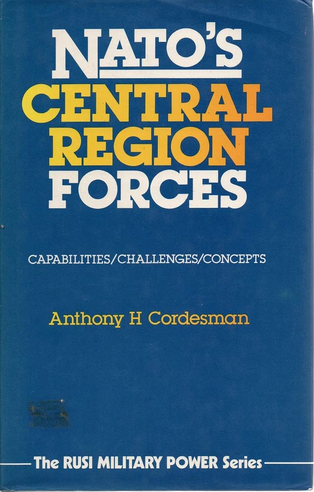 Nato's Central Region Forces: Capabilities/Challenges/Concepts (The Rusi Military Power Series) Social Sciences