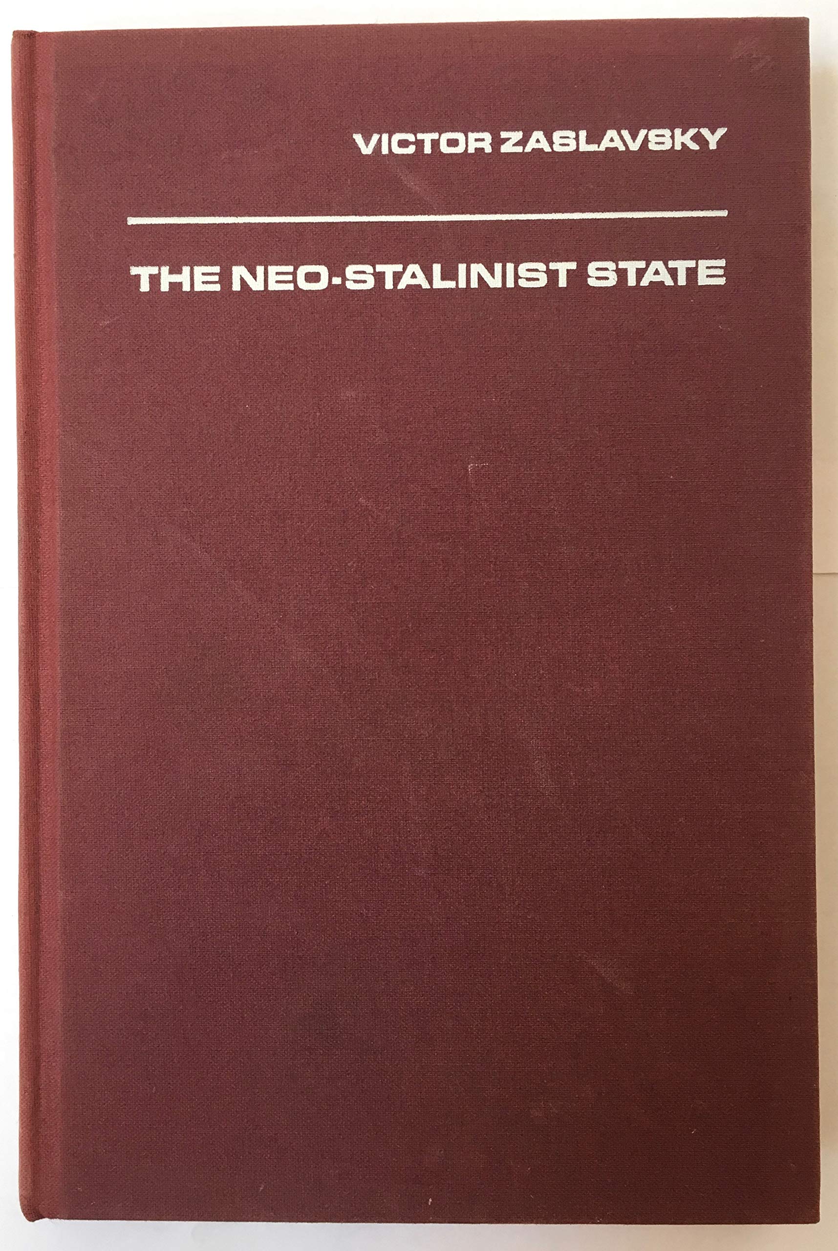 Neo-Stalinist State: Class Ethnicity and Consensus in Soviet Society Books