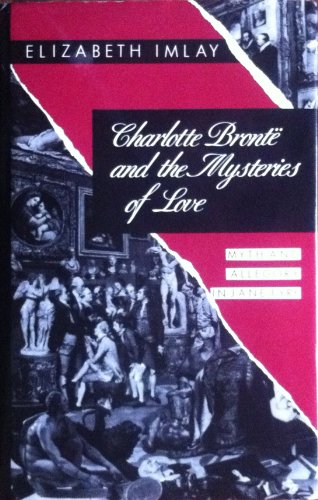Charlotte Bronte and the Mysteries of Love: Myth and Allegory in "Jane Eyre" Contemporary literature