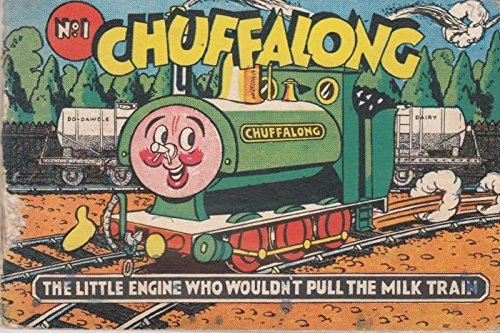 Chuffalong: The Little Engine Who Wouldn't Pull the Milk Train No. 1 Books