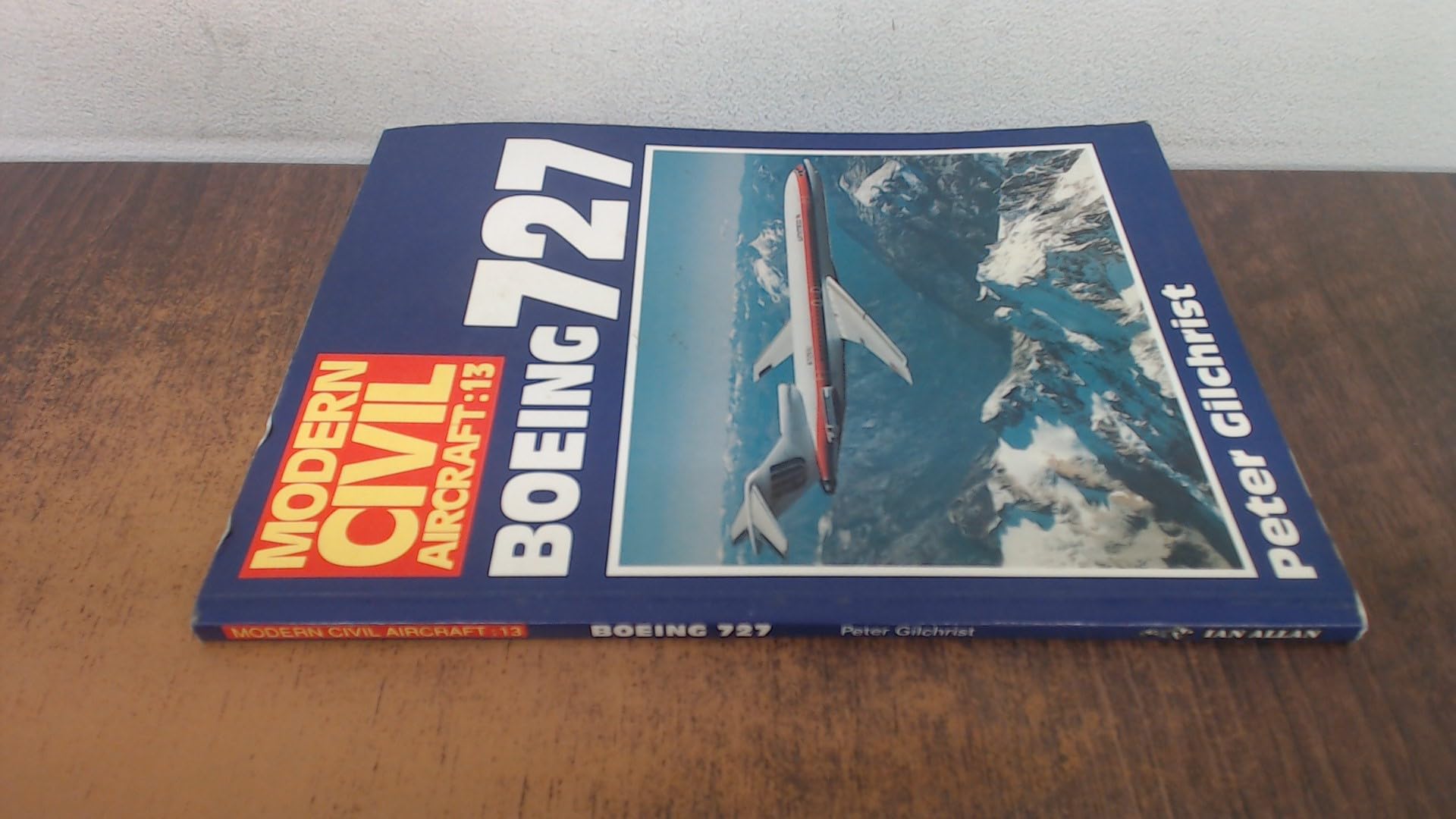 Boeing 727 (Modern Civil Aircraft Series : No 13) Business & Technology