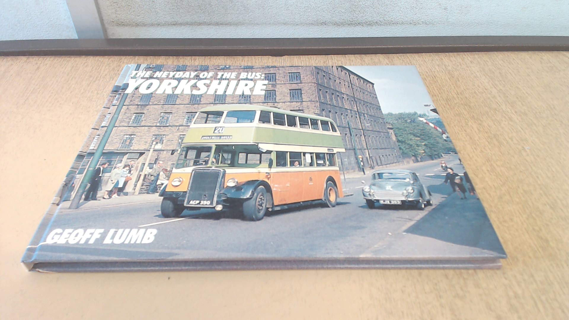 Heyday Of The Bus - Yorkshire (The Heyday of the Bus) Social Sciences