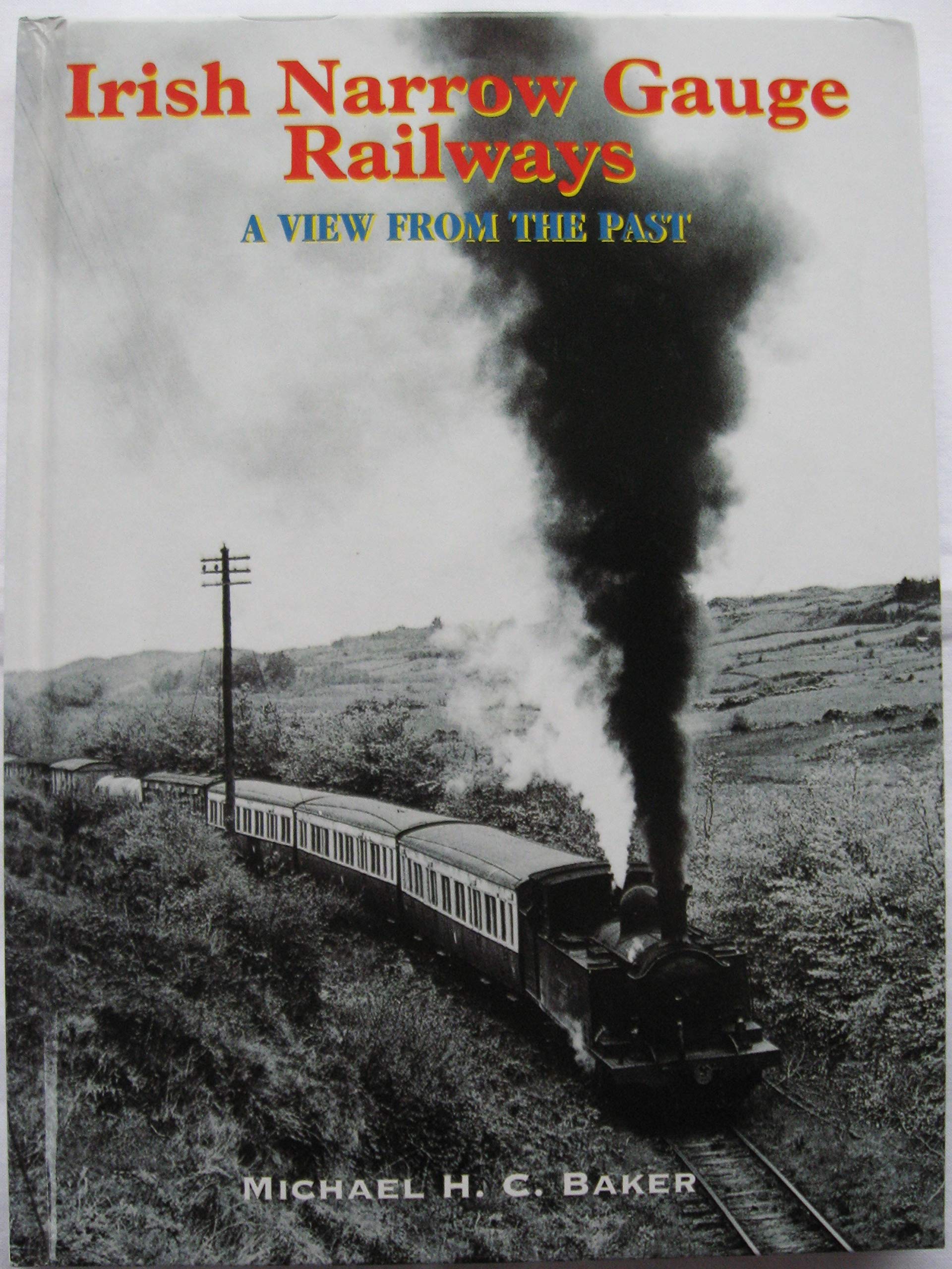 Irish Narrow Gauge Railways: VFTP (View from the Past S.) Business, Finance & Career