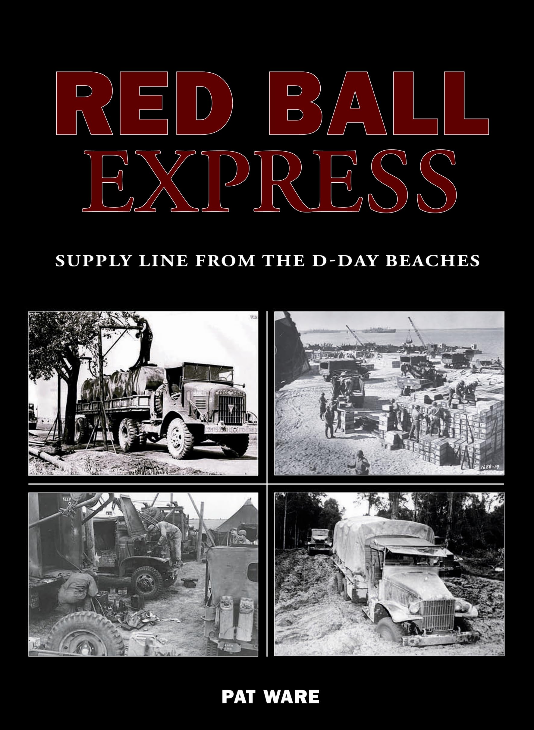 Red Ball Express: Supply Line from the D-Day Beaches (Us Army Transport) Social Sciences