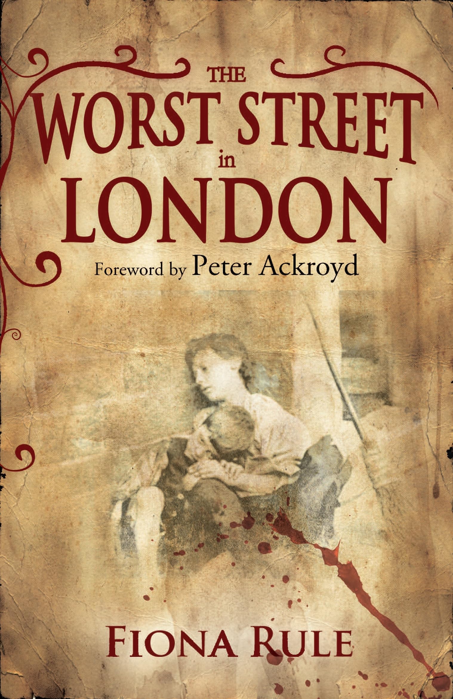 The Worst Street in London: Foreword by Peter Ackroyd Politics & History