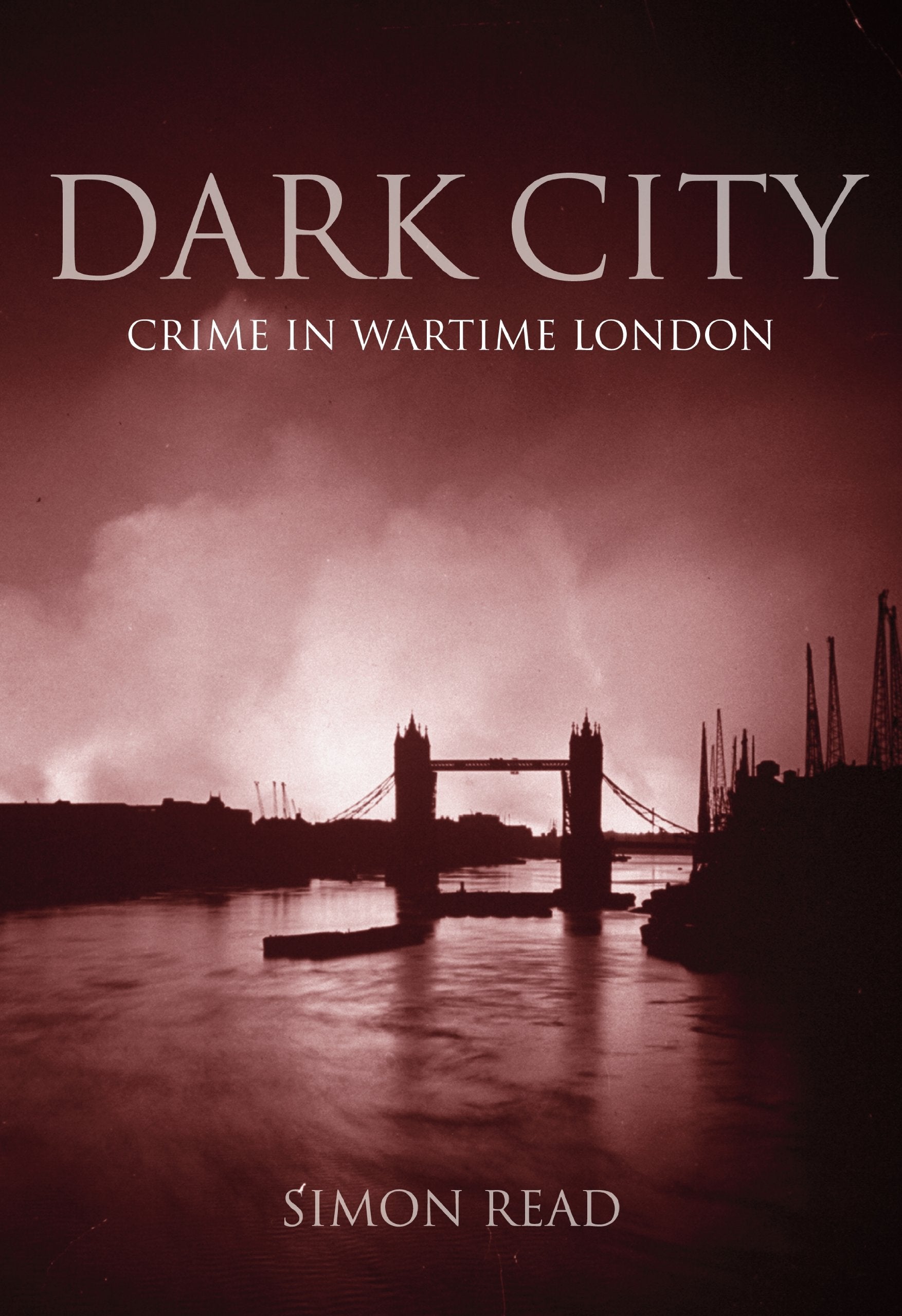 Dark City: Crime in Wartime London Leisure, Home & Garden