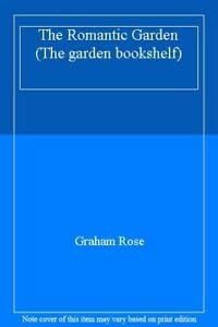 The Romantic Garden (The garden bookshelf) Garden & Plants