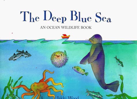 The Deep Blue Sea: Ocean Wildlife Book Natural Sciences