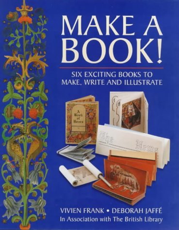 Make a Book!: Six Exciting Books to Make, Write and Illustrate book
