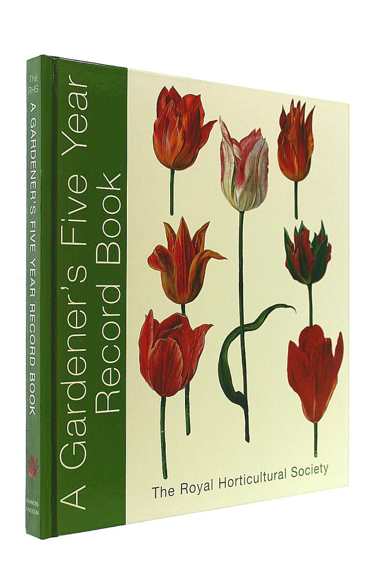 RHS Five Year Gardener's Record Book: In Association with the RHS Garden & Plants
