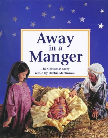Away in a Manger: The Christmas Story Non-fiction