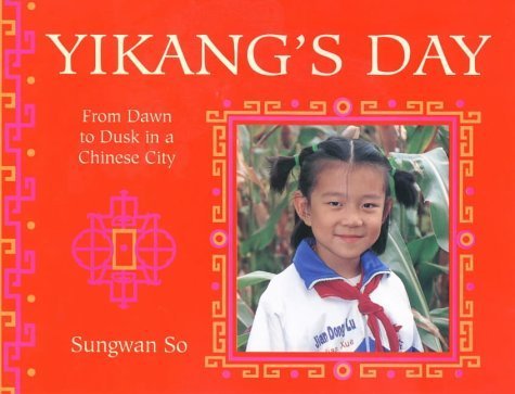 Yikang's Day: From Dawn to Dusk in a Chinese Town book