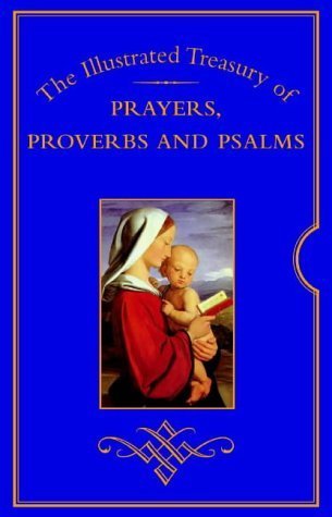 The Illustrated Treasury of Prayers, Proverbs and Psalms Religion & Esotericism