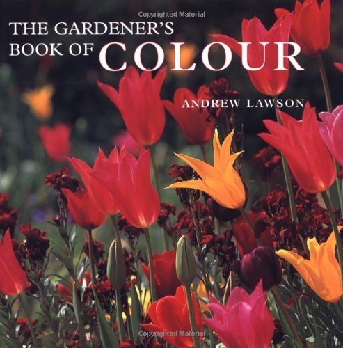 The Gardener's Book Of Colour Garden & Plants