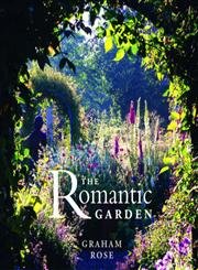 The Romantic Garden: A Guide to Creating a Beautiful and Private Garden Paradise (Garden Bookshelf S.) Garden & Plants