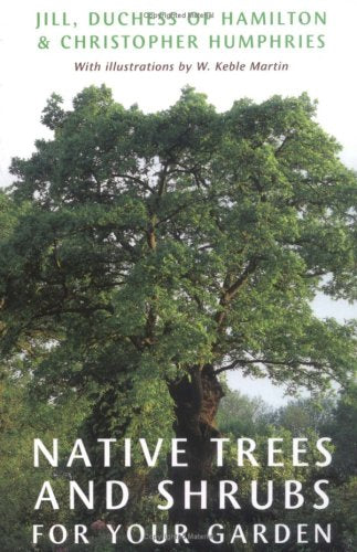 Native Trees and Shrubs for Your Garden Garden & Plants