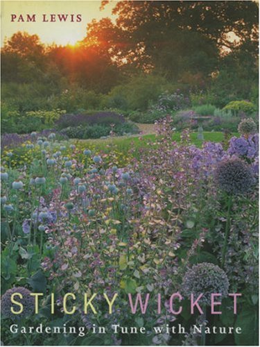 Sticky Wicket: Gardening in Tune with Nature book
