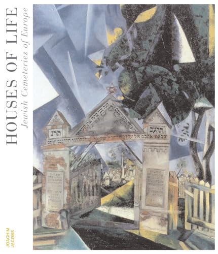 Houses of Life: Jewish Cemeteries of Europe Religion & Esotericism