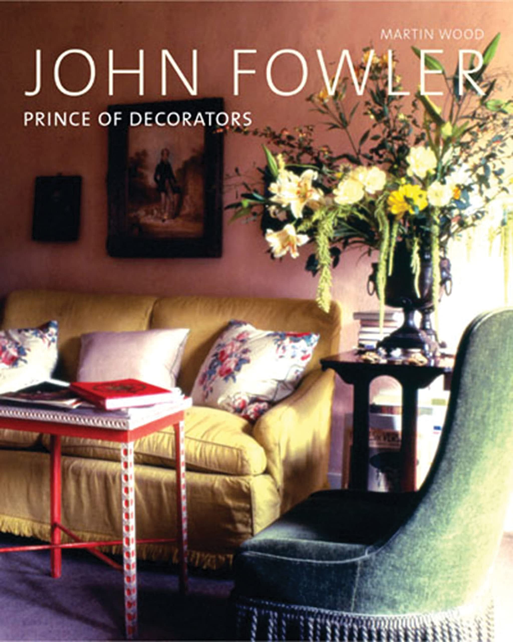 John Fowler: Prince of Decorators Memories