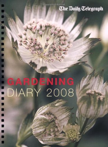 Daily Telegraph Gardening Diary 2008 (The "Daily Telegraph" Gardening Diary) Books