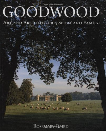 Goodwood: Art and Architecture, Sport and Family book