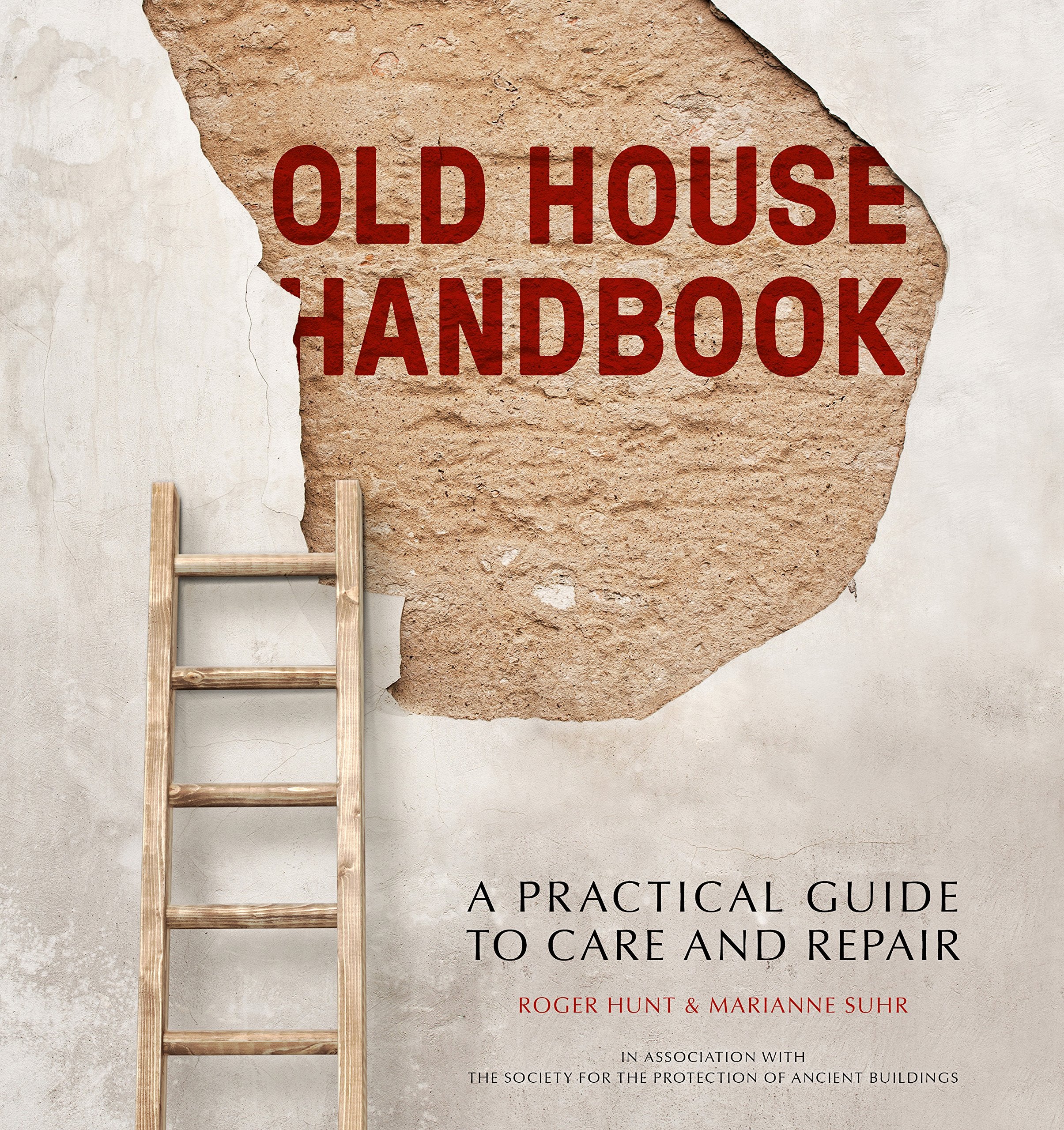 The Old House Handbook: A PracticalGuide to Care and Repair book