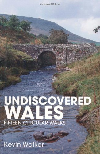 Undiscovered Wales: Fifteen Circular Walks Leisure, Home & Garden
