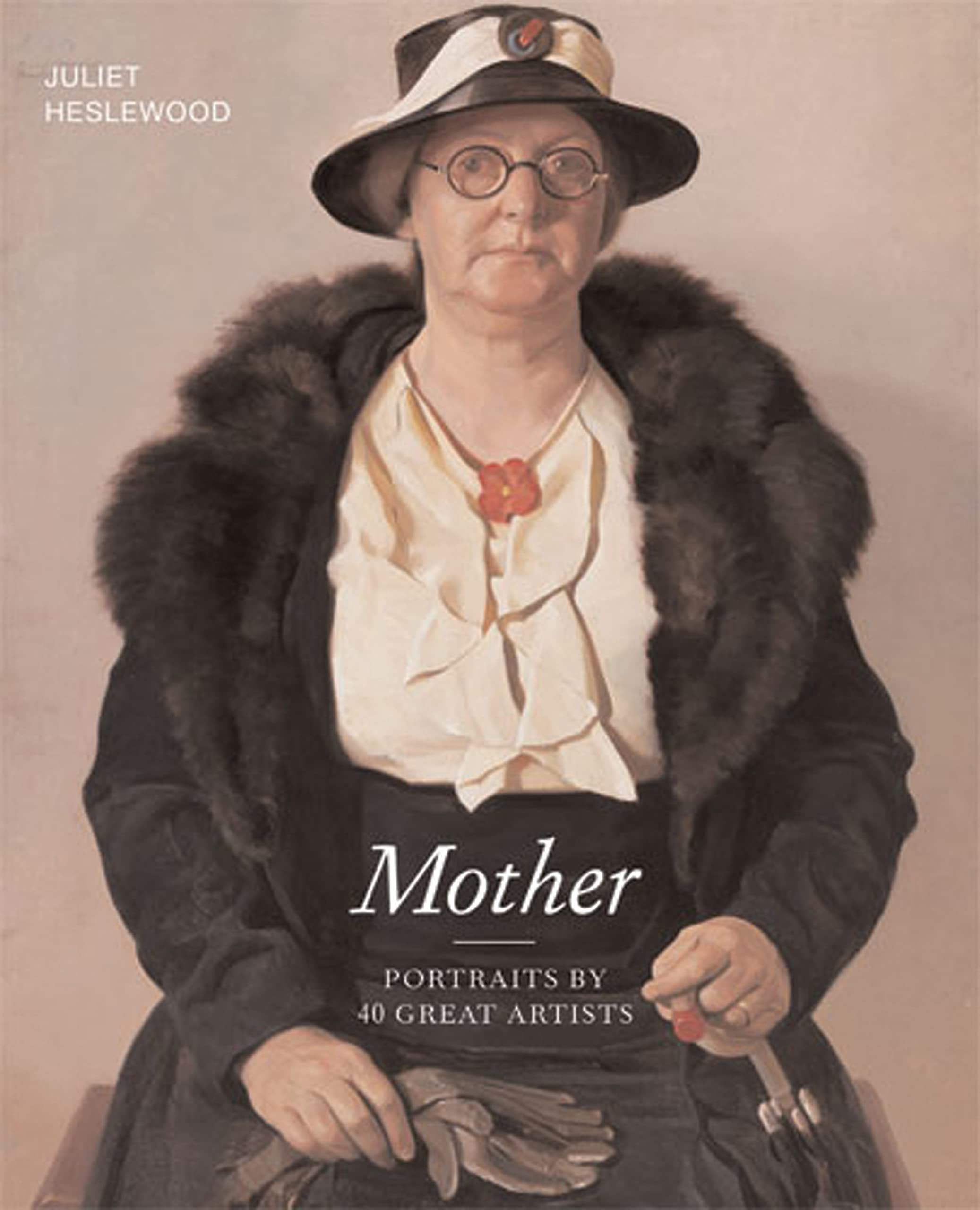 Mother: Portraits by 40 Great Artists Art & Literature
