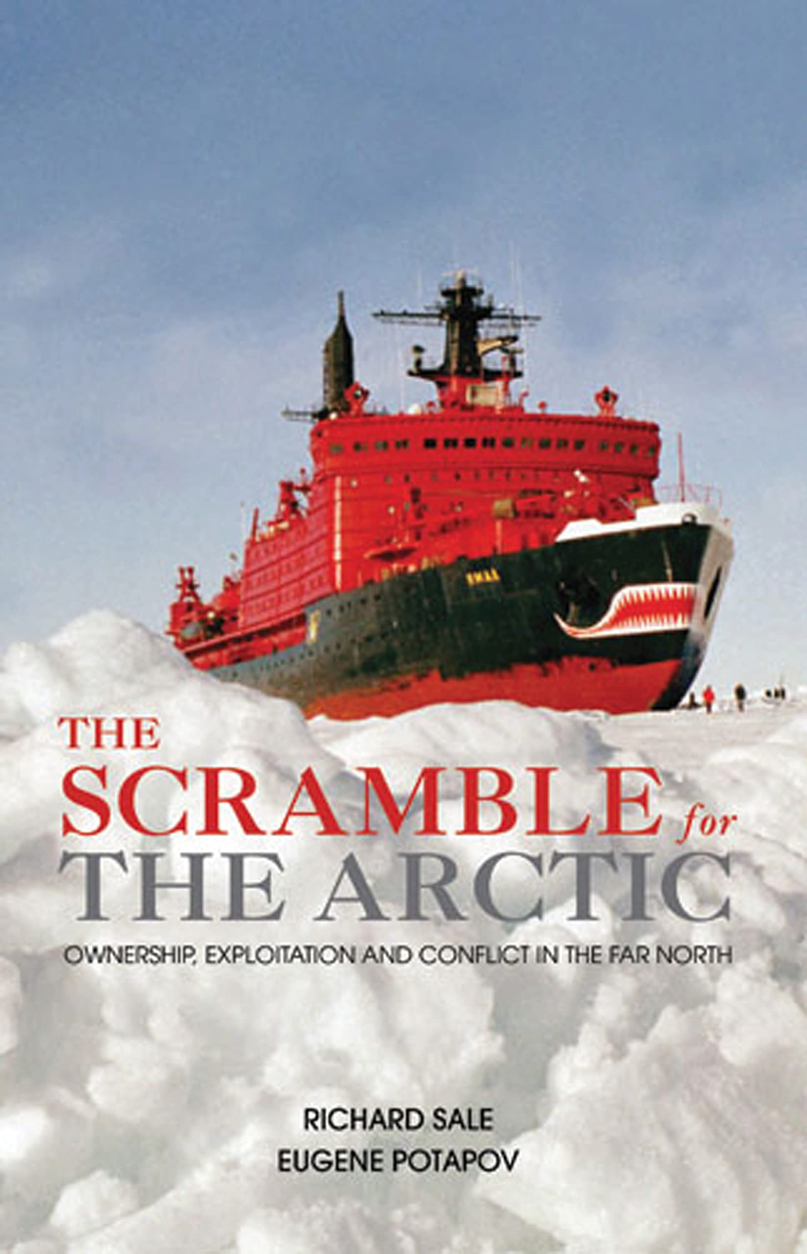 The Scramble for the Arctic: Ownership, Exploitation and Conflict in the Far North Law
