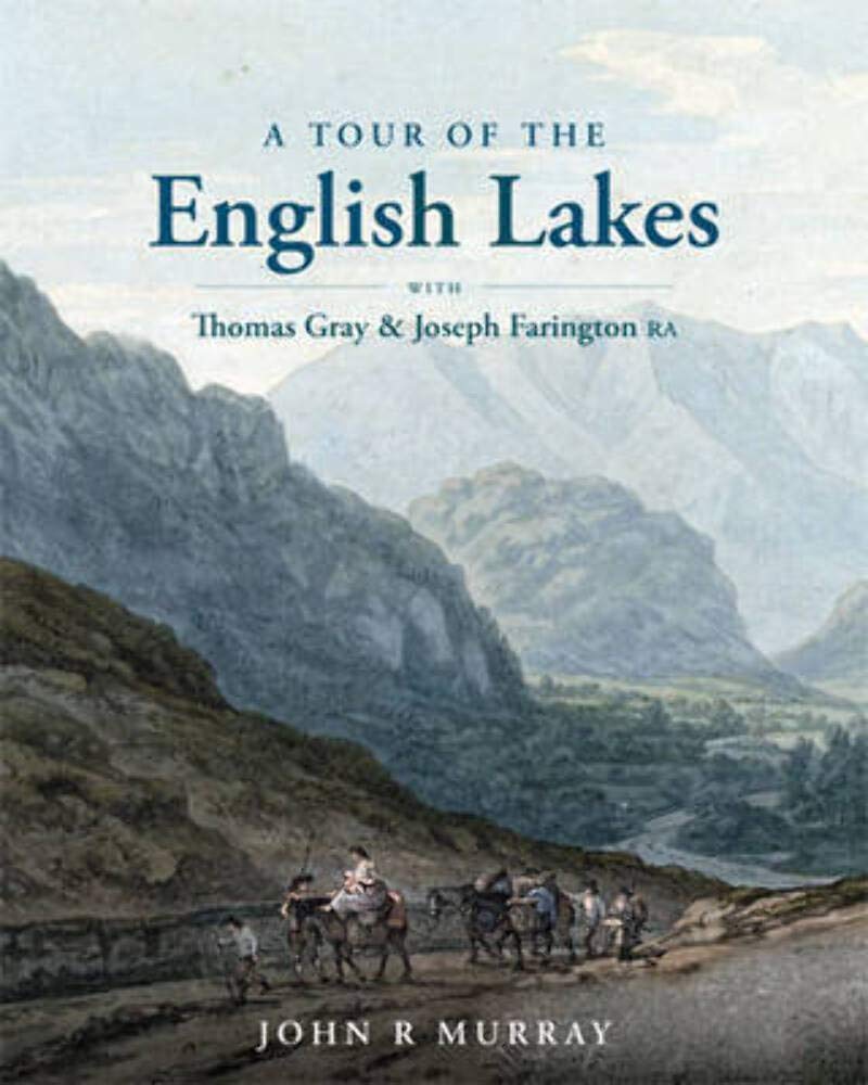 A Tour of the English Lakes: with Thomas Gray and Joseph Farington RA Film, Art & Culture