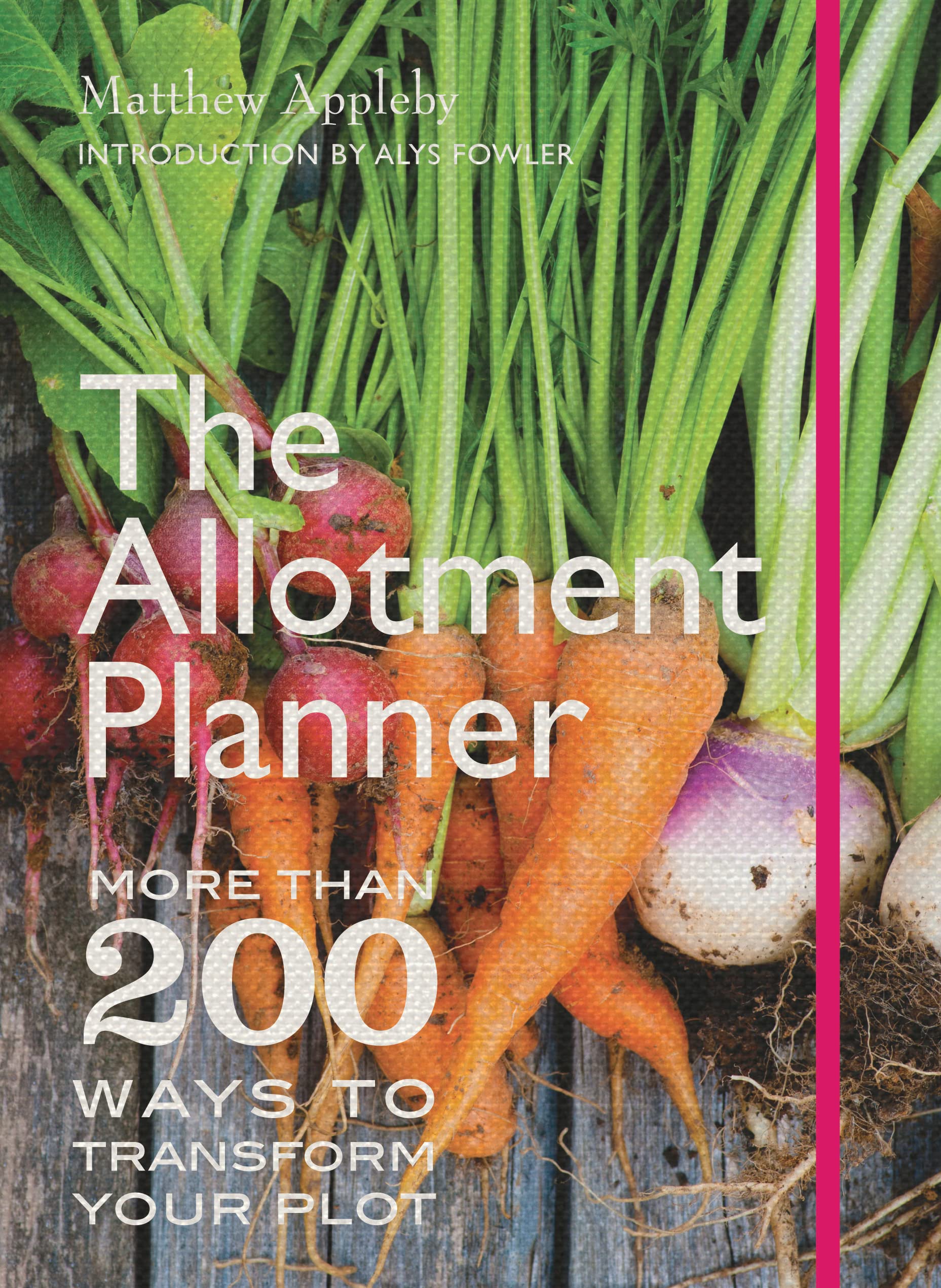 The Allotment Planner: More than 200 Ways to Enjoy your Plot Month by Month Garden & Plants